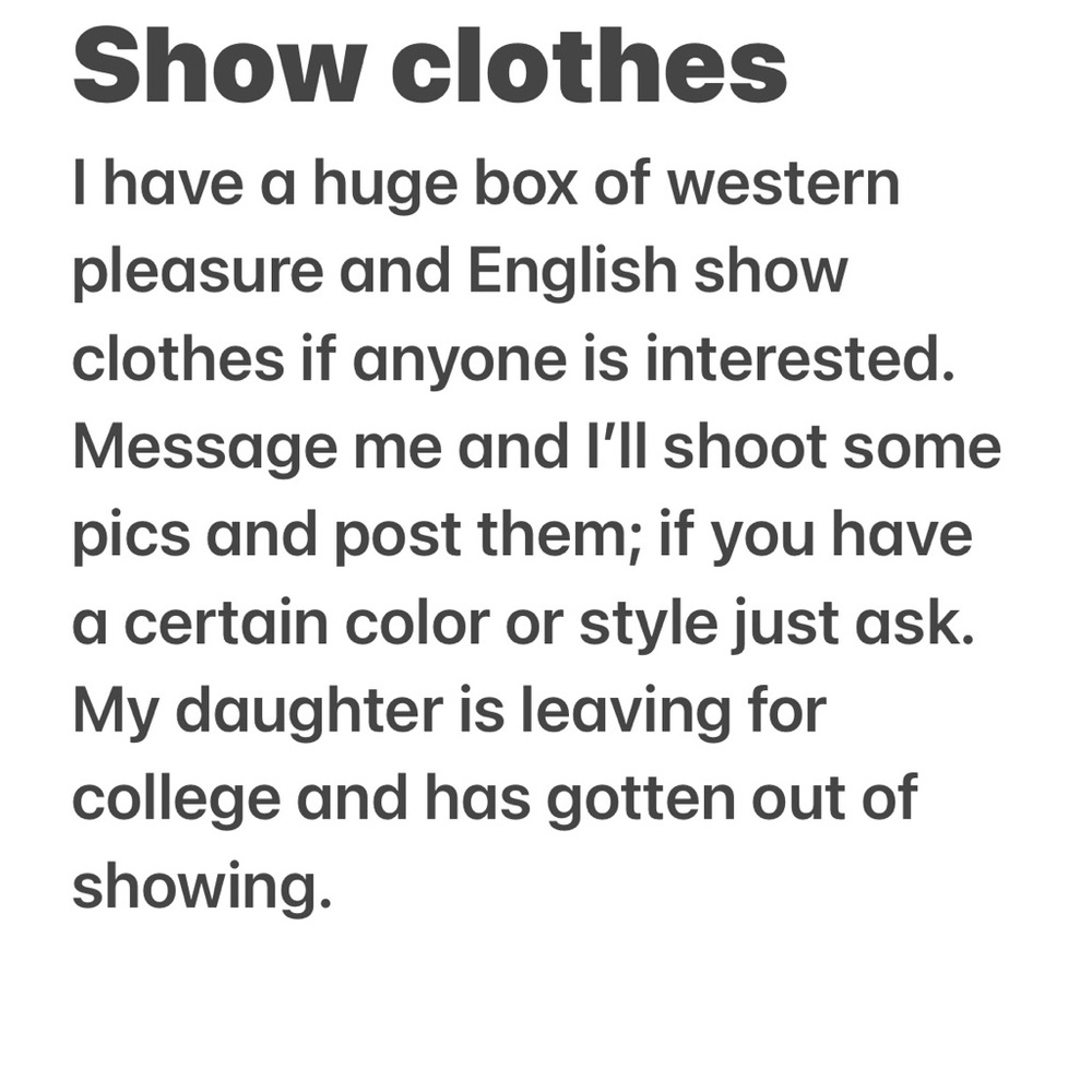 Western Pleasure and English show clothes.
